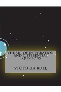 The Art of Integration and Differential Equations