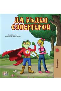 Being a Superhero (Bulgarian Edition)