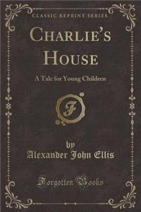 Charlie's House