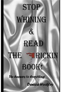 Stop Whinning & Read The Frickin Book