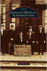 Railroad Depots of Northwest Ohio