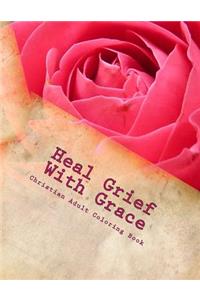 Heal Grief With Grace