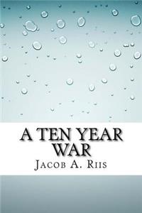 A Ten Year War
