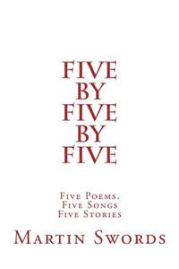 Five By Five By Five