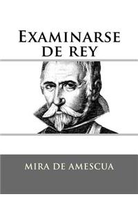 Examinarse de rey