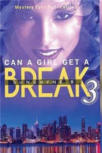 Can a Girl Get a Break 3
