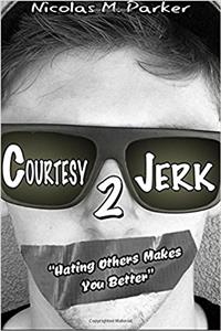 Courtesy Jerk 2: Hating Others Makes You Better