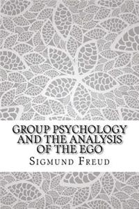 Group Psychology and the Analysis of the Ego