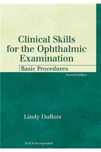 Clinical Skills for the Ophthalmic Examination