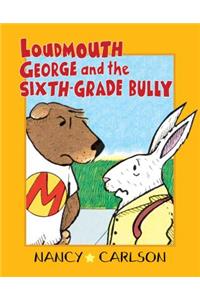 Loudmouth George and the Sixth-Grade Bully