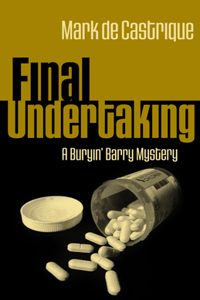 Final Undertaking: A Buryin' Barry Mystery