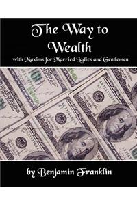Way to Wealth with Maxims for Married Ladies and Gentlemen