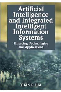 Artificial Intelligence and Integrated Intelligent Information Systems