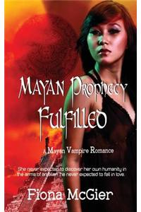 Mayan Prophecy Fulfilled