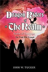 Dragon Riders of the Realm Book 2 Caves of Conquest