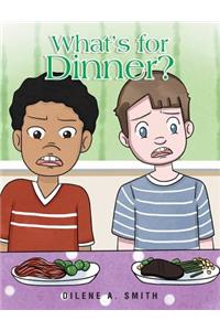 What's for Dinner?