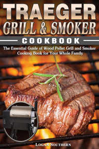 Traeger Grill & Smoker Cookbook