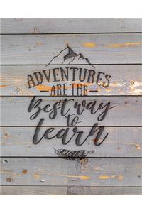 Adventures Are The Best Way To Learn