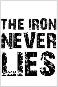 The Iron Never Lies