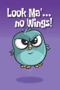 Look Ma' no Wings!