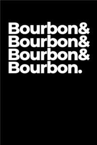 Bourbon & Bourbon & Bourbon & Bourbon.