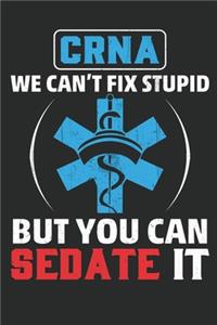 CRNA Nurses We Can't Fix Stupid But We Can Sedate It