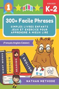 300+ Facile phrases simples livres enfants jeux et exercice pour apprendre à mieux lire (Français-Anglais-Catalan)