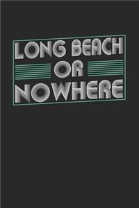 Long Beach or nowhere
