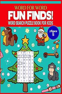 Word for Word Fun Finds! Word Search Puzzle Book for Kids Ages 5