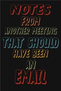 Notes From Another Meeting That Should Have Been An Email