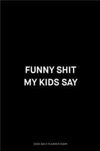 Funny shit my kids say