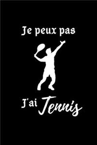 je peux pas j'ai tennis