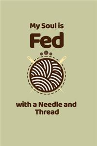 My Soul Is Fed With A Needle And Thread