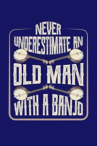 Never Underestimate An Old Man With A Banjo