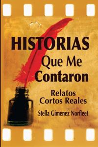 Historias Que Me Contaron: Relatos Reales Breves