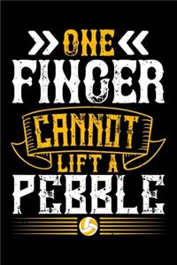 One Finger Cannot Lift A Pebble