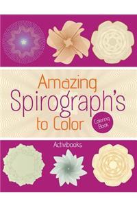Amazing Spirograph's to Color Coloring Book
