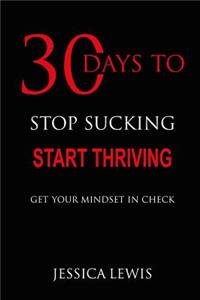 30 Days to Stop Sucking Start