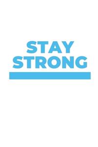 Stay Strong