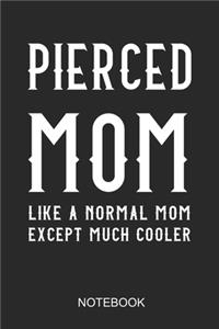 Pierced Mom - Like A Normal Mom Except Much Cooler Notebook: 6x9 110 Pages Checkered Piercing Journal for Pierced People