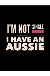 I'm Not Single I Have an Aussie