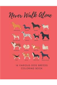 Never Walk Alone 16 Various Dog Breeds Coloring Book