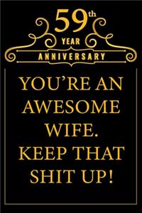 59th Year Anniversary You're An Awesome Wife Keep That Shit Up