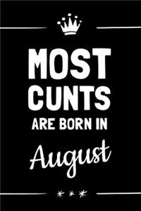 Most Cunts Are Born In August