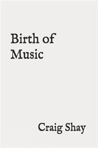 Birth of Music