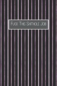 Fuck This Shithole Job