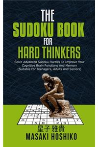 The Sudoku Book For Hard Thinkers