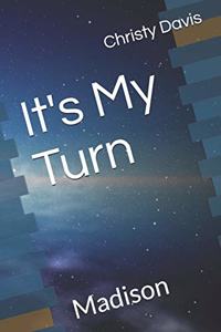 It's My Turn