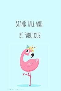 Stand Tall and be Fabulous