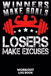 Winners Make Goals Losers Make Excuses Workout Log Book